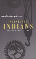 Indentured Indians - Suresh Kumar Pillai